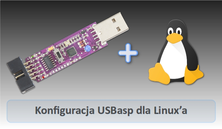 Instalacja oraz konfiguracja programatora USBasp w systemie Linux